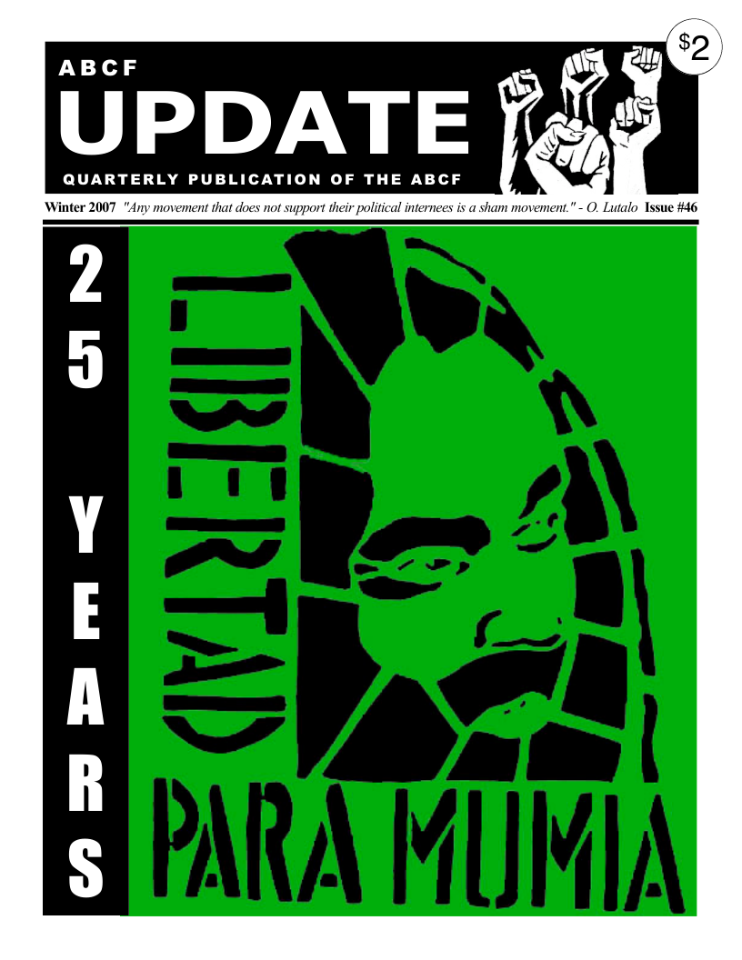 ABCF  UPDATE  QUARTERLY PUBLICATION OF THE ABCF  Winter 2007 "Any movem: ot support their political internees is a s ement.”- 0. Lutalo Tssue #46  